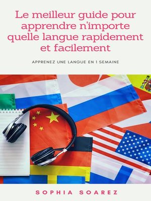 cover image of Le meilleur guide pour apprendre n'importe quelle langue rapidement et facilement